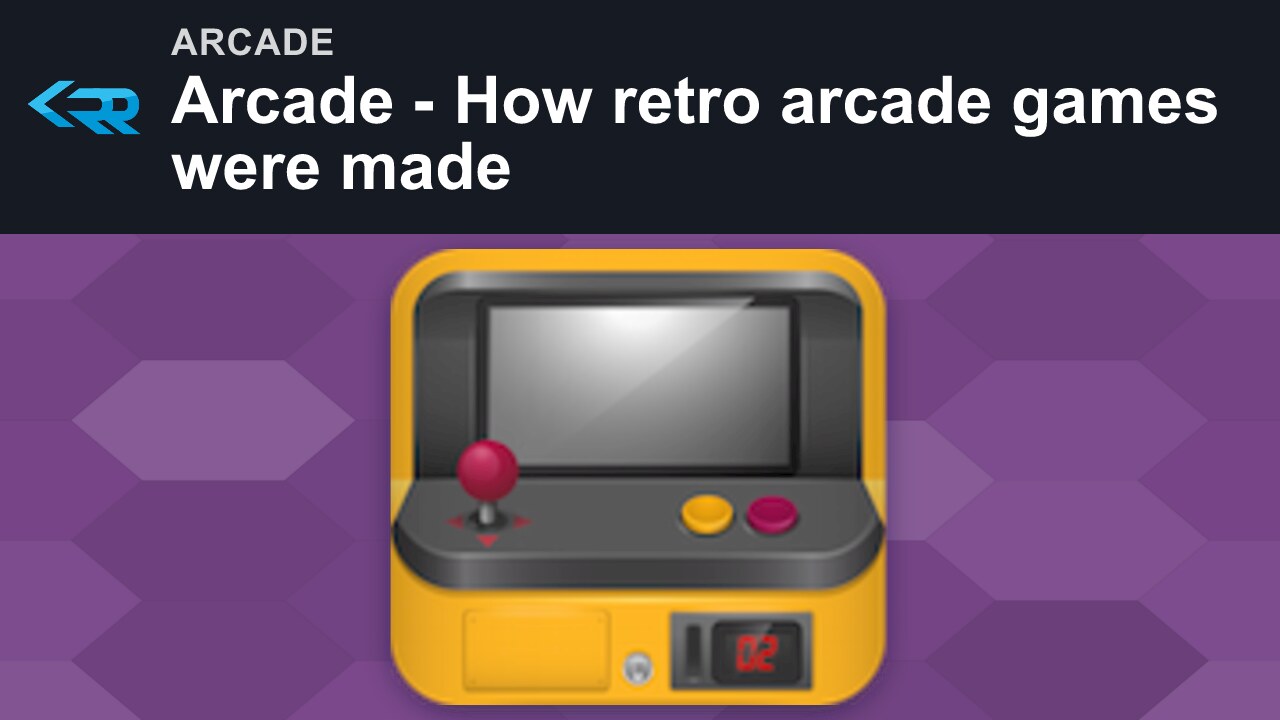 Arcade - How retro arcade games were made