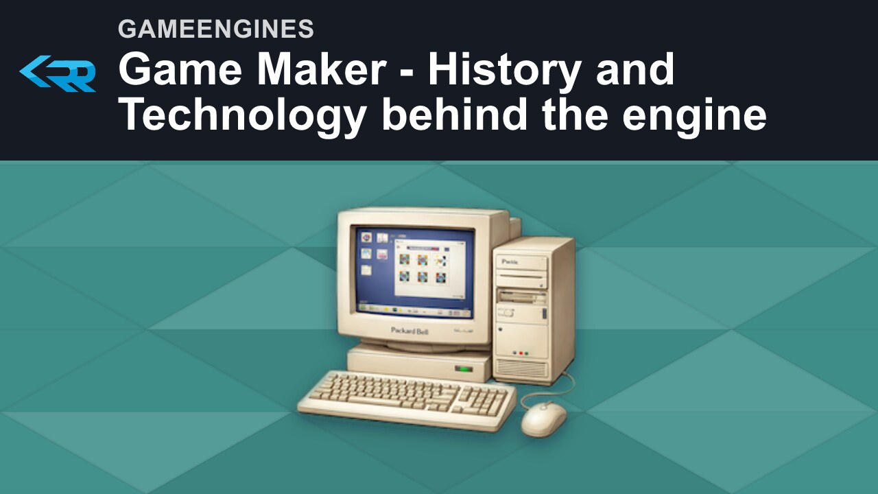 Game Maker - History and Technology behind the engine