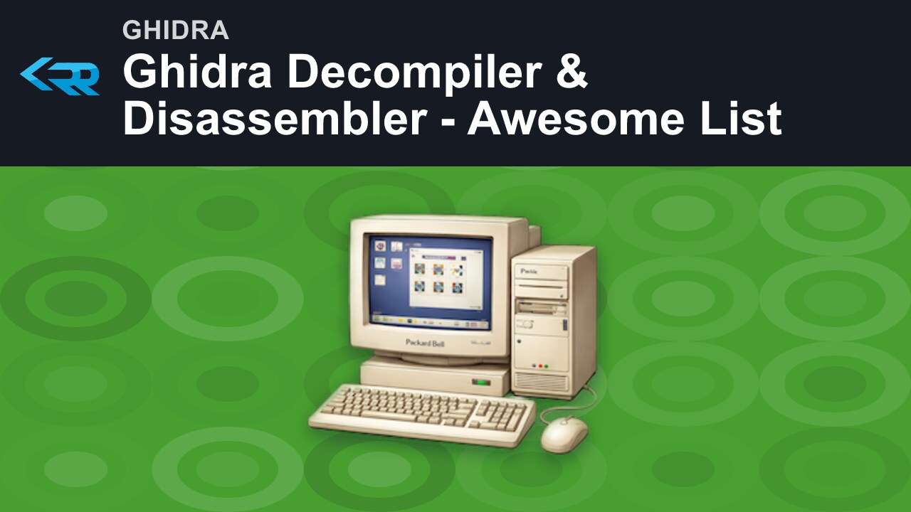 Ghidra Decompiler & Disassembler - Awesome List