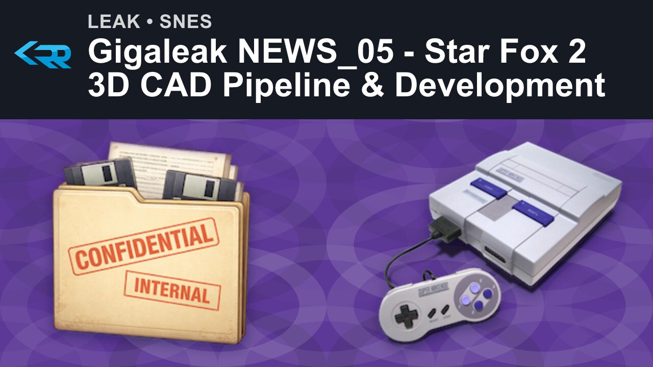 Gigaleak NEWS_05 - Star Fox 2 3D CAD Pipeline & Development Toolkit