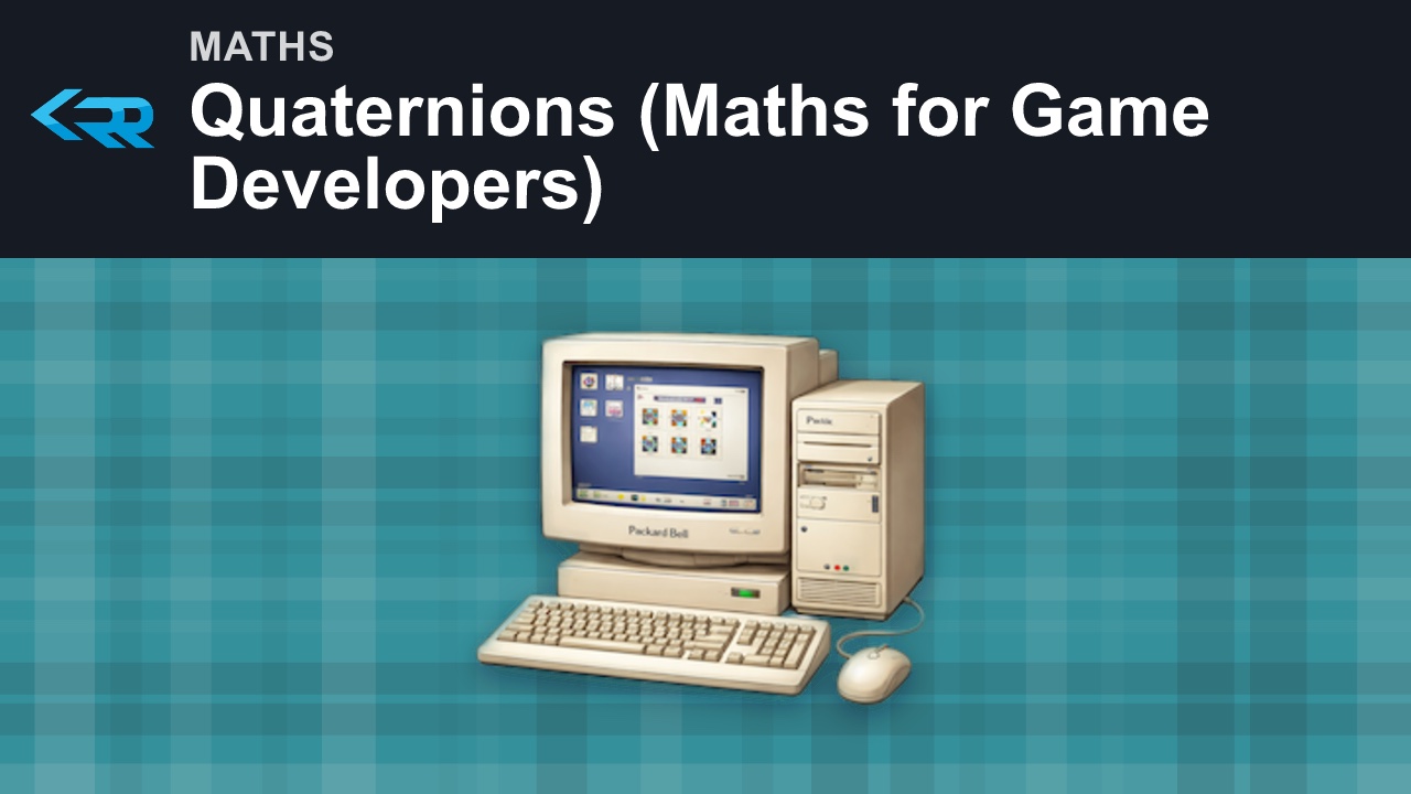 Quaternions (Maths for Game Developers)