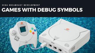 Sega Dreamcast Games with Debug Symbols